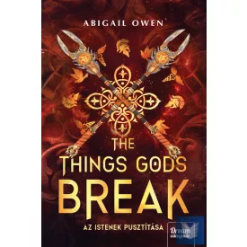 The Things Gods Break – Az istenek pusztítása