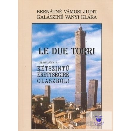Le Due Torri-Készüljünk A Kétszintű Érettségire Olaszból CD
