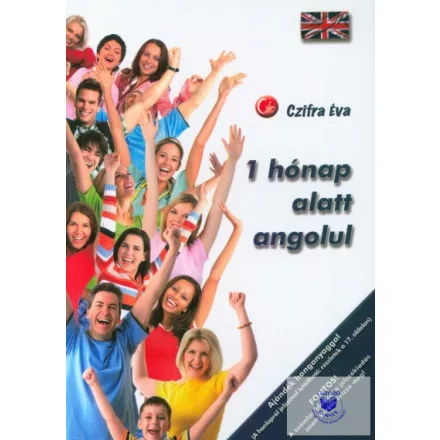 1 hónap alatt angolul - a legfontosabb szavak, mondatok gyüjteménye