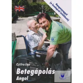 Betegápolás Angol (Honlapról Letölthető Hanganyaggal)