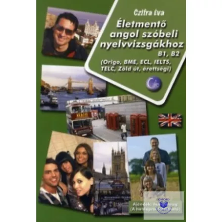 Életmentő angol szóbeli nyelvvizsgákhoz TELC, Origo, ECL, BME, Zöld Út, ettségi