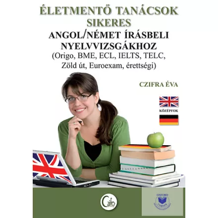 Életmentő Tanácsok Sikeres Angol - Német Írásbeli Nyelvvizsga