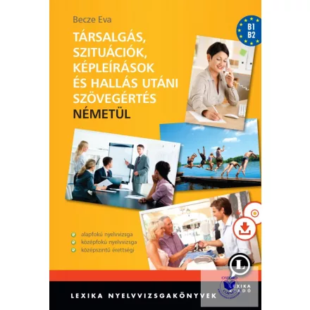Társalgás, szituációk, képleírások és hallás utáni szövegértés németül