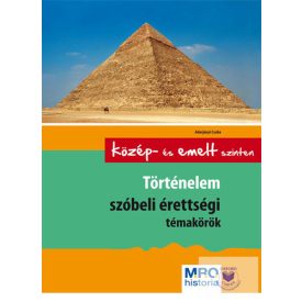   Történelem szóbeli érettségi témakörök - középszinten és emelt szinten