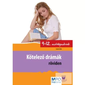   Kötelező drámák röviden - magyar irodalom 9-12. osztályosoknak