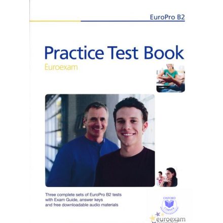 Practice Test Book - EuroPro B2 Euroexam - Ingyenesen letölthető hanganyaggal
