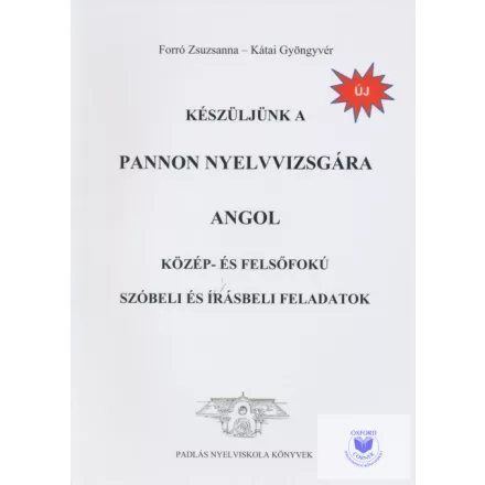 Készüljünk a Pannon Nyelvvizsgára - Angol - Közép- és Felsőfok