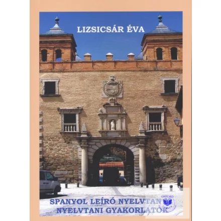 Spanyol Leíró Nyelvtan És Nyelvtani Gyakorlatok Új 2.Kiadás