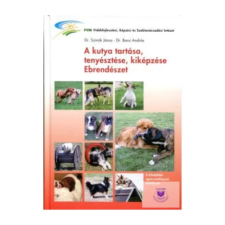 A kutya tartása, tenyésztése, kiképzése. Ebrendészet CD melléklettel