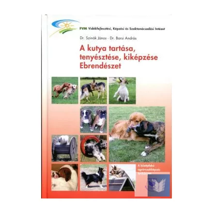 (Enyhén sérült termék) A kutya tartása, tenyésztése, kiképzése. Ebrendészet