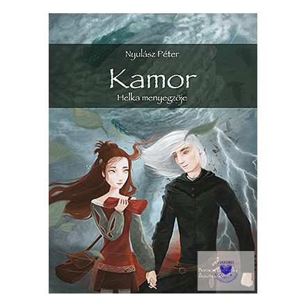 Kamor - Helka Menyegzője - A Helka-Trilógia 3. Kötete