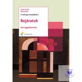   A szöveg vonzásában I. Bejáratok irodalmi szöveggyűjtemény