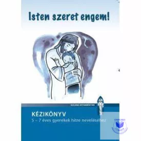   Isten szeret engem! 5-7 éves gyerekek részére - tanári kézikönyv