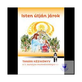 Isten útján járok-tanári kézikönyv