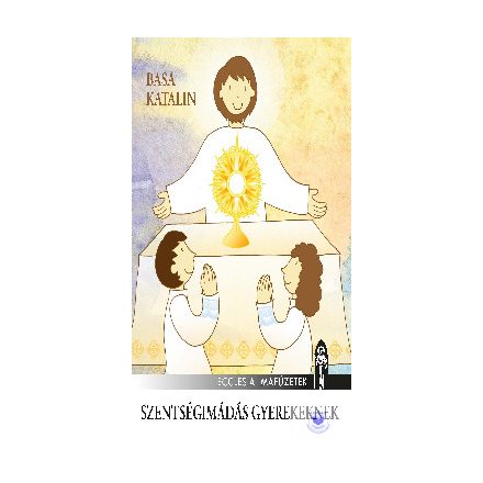 Gyerekek eucharisztikus imafüzete