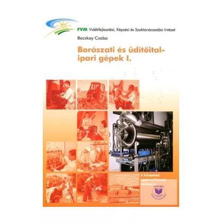 Borászati és üdítőitalipari gépek I.