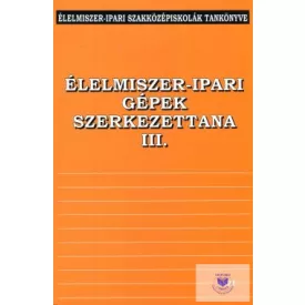 Élelmiszeripari gépek szerkezettana III.