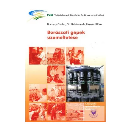 Borászati gépek üzemeltetése CD melléklettel