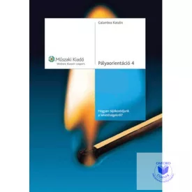   Pályaorientáció 4. Hogyan tájékozódjunk a lehetőségekről?