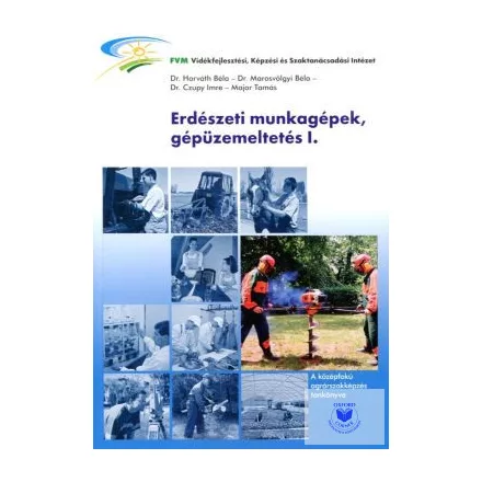 Erdészeti munkagépek, gépüzemeltetés I.