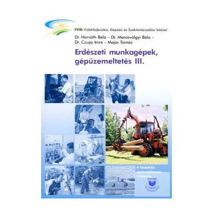 Erdészeti munkagépek, gépüzemeltetés III.