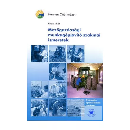 Mezőgazdasági munkagépjavító szakmai ismeretek