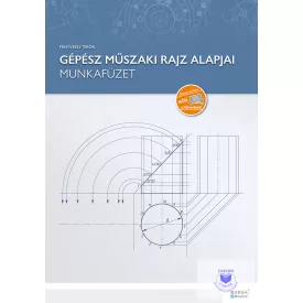 Gépész műszaki rajz alapjai - Munkafüzet