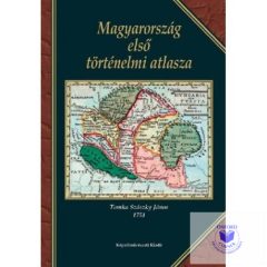 Magyarország első történelmi atlasza