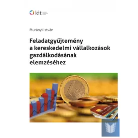   Feladatgyüjtemény a kereskedelmi vállalkozások gazdálkodásának elemzéséhez