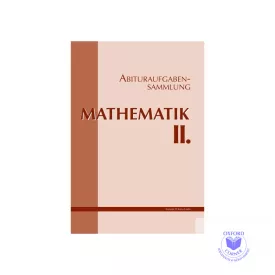 Abituraufgabensammlung. Mathematik II.