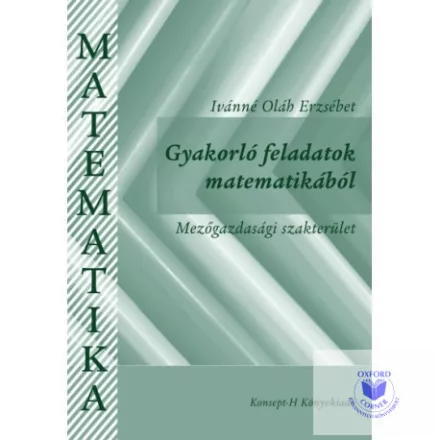 Gyakorló feladatok matematikából. Mezőgazdasági szakterület
