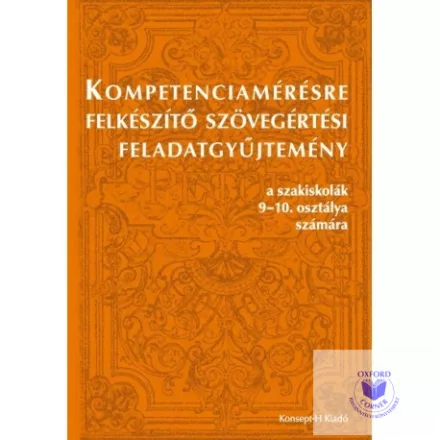 Kompetenciamérésre felkészítő szövegértési feladatgyűjtemény a szakiskolák 9-10.