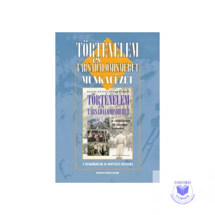 Történelem és társadalomismeret munkafüzet a szakiskolák 10. osztálya számára