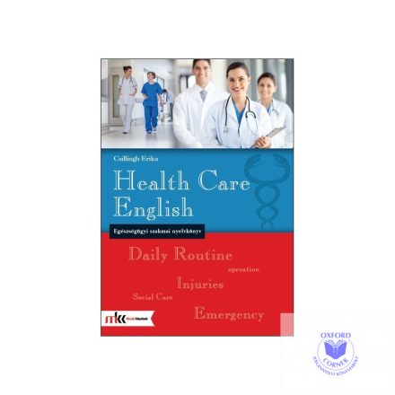 Health Care English - Egészségügyi szakmai nyelvkönyv