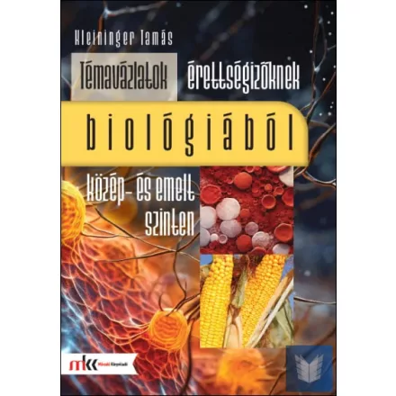 Témavázlatok érettségizőknek biológiából közép- és emelt szinten