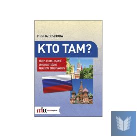   Kto Tam? - Közép- és emelt szintű orosz érettségire készítő segédtankönyv
