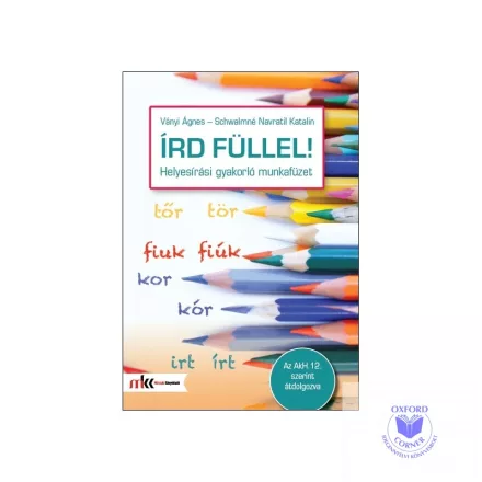 Írd füllel! - Helyesírási gyakorló munkafüzet