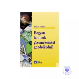 Hogyan tanítsuk gyermekeinket gondolkodni?