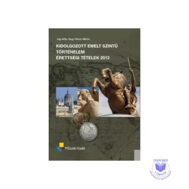   Kidolgozott emelt szintű történelem érettségi tételek 2013