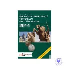   Kidolgozott emelt szintű történelem érettségi tételek 2014