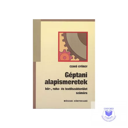 Géptani alapismeretek bőr-, ruha- és textilszakterület számára