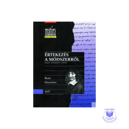 Értekezés a módszerről - Teljes, gondozott szöveg