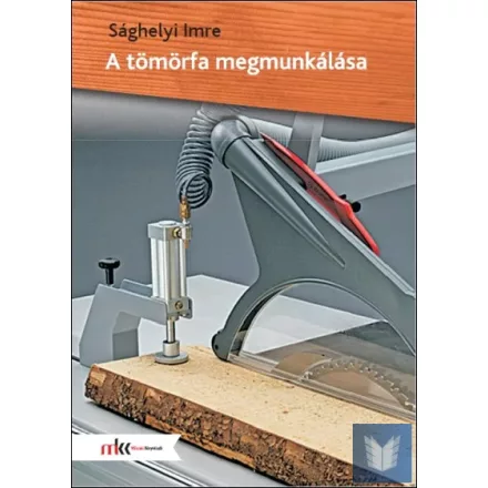 A tömörfa megmunkálása