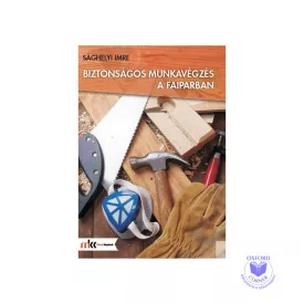 Biztonságos munkavégzés a faiparban