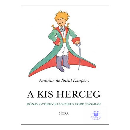 A. De Saint-Exupéry: A Kis Herceg (Rónay György Klasszikus Fordításában)