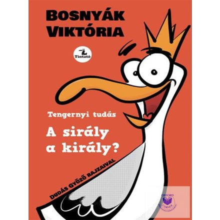 Bosnyák Viktória: A Sirály A Király? (Új Kiadás)