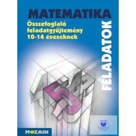   Összefoglaló feladatgyűjtemény matematika 10 - 14 éveseknek