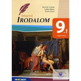 Sokszínű irodalom tankönyv 9. I.