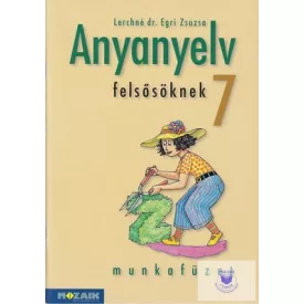 Anyanyelv felsősöknek munkafüzet 7. osztály