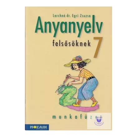 Anyanyelv felsősöknek munkafüzet 7. osztály